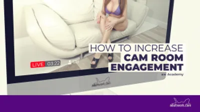 img of How to increase your cam room engagement
